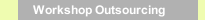Workshop Outsourcing